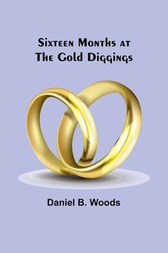 portada Sixteen months at the gold diggings (en Inglés)