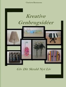 portada Kreative Genbrugsidéer: Giv Dit Skrald Nyt Liv (en Danés)