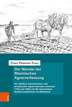 portada Der Wandel Der Rheinischen Agrarverfassung: Der Einfluss Franzosischer Und Preussischer Agrarreformen Zwischen 1794 Und 1850 Auf Die Bauerlichen Recht (in German)