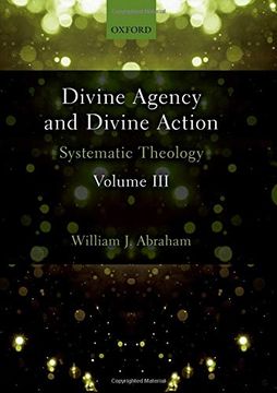 portada Divine Agency and Divine Action, Volume Iii: Systematic Theology (en Inglés)
