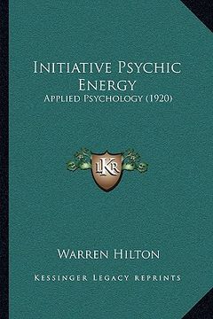 portada initiative psychic energy: applied psychology (1920) (in English)