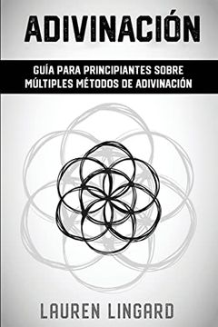 portada Adivinación: Guía Para Principiantes Sobre Múltiples Métodos de Adivinación