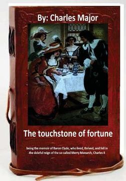 portada The Touchstone of Fortune (1912) by.Charles Major (en Inglés)