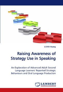 portada Raising Awareness of Strategy Use in Speaking: An Exploration of Advanced Adult Second Language Learners' Reported Strategic Behaviours and Oral Language Production