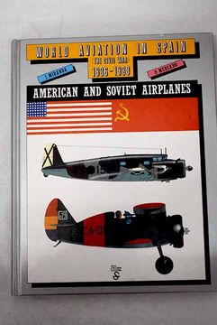 portada World Aviation in Spain (The Civil War) 1936-1939. American and s Oviet Airplanes