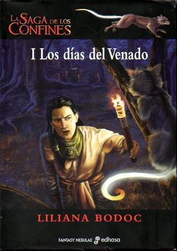 Libro La Saga De Los Confines. I. Los Días Del Venado De