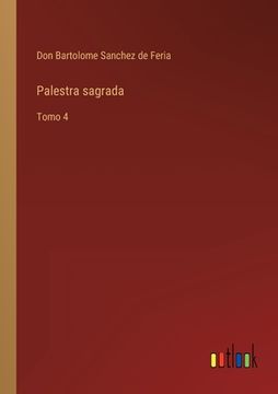 portada Palestra sagrada: Tomo 4 (in Spanish)
