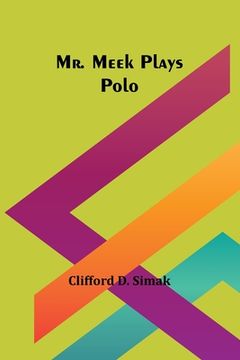 portada Mr. Meek Plays Polo (en Inglés)