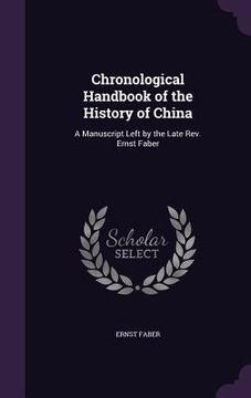 portada Chronological Handbook of the History of China: A Manuscript Left by the Late Rev. Ernst Faber (en Inglés)
