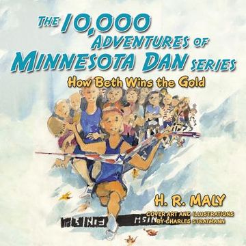 portada The 10,000 Adventures of Minnesota Dan Series: How Beth Wins the Gold (en Inglés)