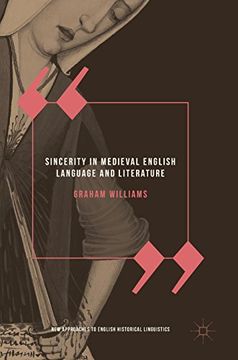 portada Sincerity in Medieval English Language and Literature (New Approaches to English Historical Linguistics) (en Inglés)