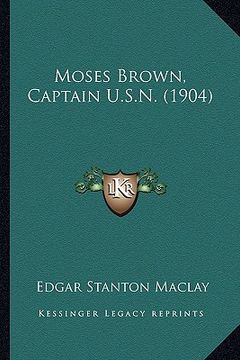 portada moses brown, captain u.s.n. (1904) (in English)