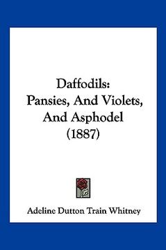portada daffodils: pansies, and violets, and asphodel (1887) (en Inglés)