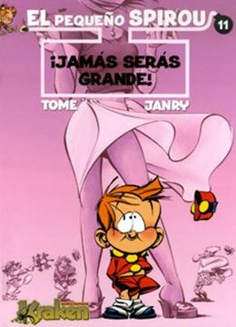 portada El Pequeno Spirou 11 Jamas Seras Grande! (in Spanish)