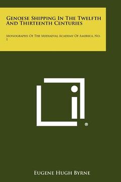 portada genoese shipping in the twelfth and thirteenth centuries: monographs of the mediaeval academy of america, no. 1