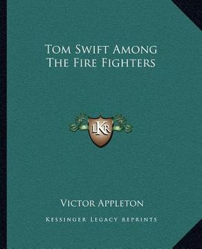 portada tom swift among the fire fighters (in English)