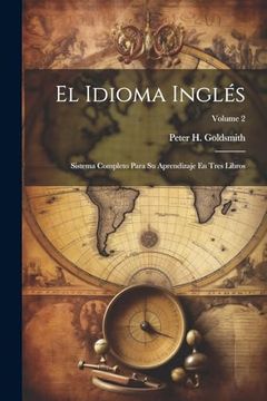 portada El Idioma Inglés: Sistema Completo Para su Aprendizaje en Tres Libros; Volume 2