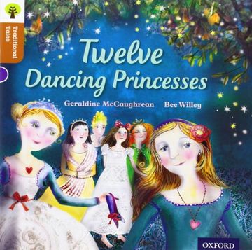 portada Oxford Reading Tree Traditional Tales: Level 8: Twelve Dancing Princesses (Traditional Tales. Stage 8) (en Inglés)