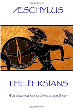 portada Æschylus - The Persians: "For know that no one is free, except Zeus"