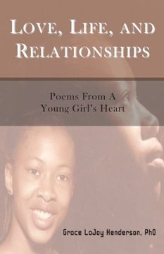 portada Love, Life and Relationships: Poems from a Young Girl's Heart