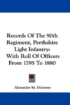 portada records of the 90th regiment, perthshire light infantry: with roll of officers from 1795 to 1880 (en Inglés)