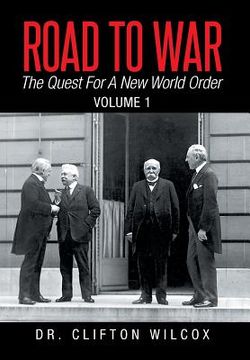 portada Road to War: The Quest for a New World Order: Volume 1