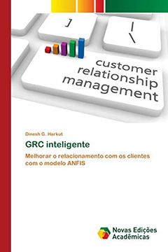 portada Grc Inteligente: Melhorar o Relacionamento com os Clientes com o Modelo Anfis (en Portugués)