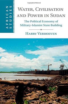 portada Water, Civilisation and Power in Sudan: The Political Economy of Military-Islamist State Building (African Studies) (in English)