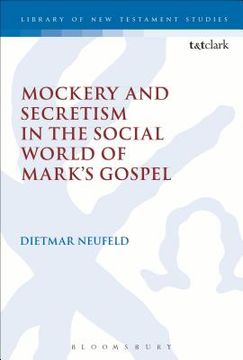 portada Mockery and Secretism in the Social World of Mark's Gospel