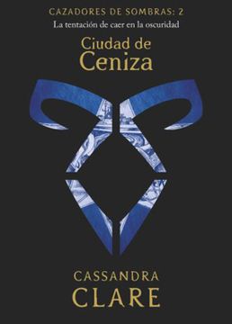 portada Cazadores de sombras 2. Ciudad de ceniza (in Spanish)