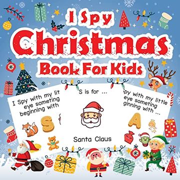 portada I spy Christmas Book for Kids: A fun Guessing Game Activity Book for Preschoolers Kids Perfect Gift for the Holidays Ages 2-5 (in English)