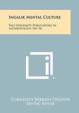 portada ingalik mental culture: yale university publications in anthropology, no. 56 (in English)