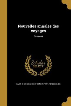 portada Nouvelles annales des voyages; Tome 40 (in French)