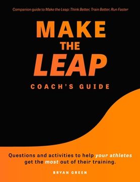 portada Make the Leap Coach's Guide: Questions and Activities to Help Your Athletes Get the Most Out of Their Training (in English)