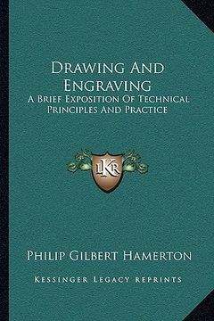 portada drawing and engraving: a brief exposition of technical principles and practice (en Inglés)