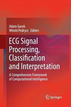 portada ECG Signal Processing, Classification and Interpretation: A Comprehensive Framework of Computational Intelligence (en Inglés)