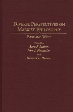 diverse perspectives on marxist philosophy: east and west (en Inglés)