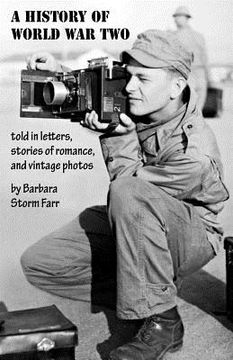 portada a history of world war two told in letters, stories of romance, and vintage photos (en Inglés)