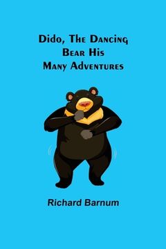 portada Dido, the Dancing Bear His Many Adventures (in English)