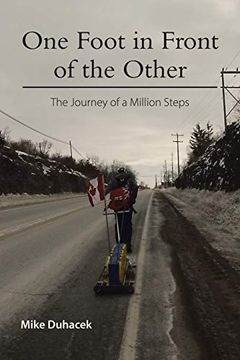 portada One Foot in Front of the Other: The Journey of a Million Steps (in English)