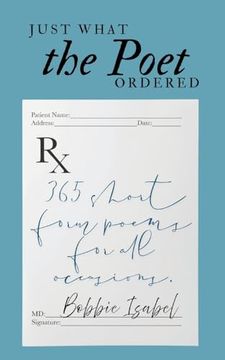 Just What the Poet Ordered: 365 Short Form Poems for all Occasions (en Inglés)