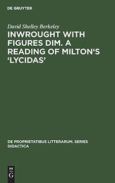 portada Inwrought With Figures Dim. A Reading of Milton's 'lycidas' (de Proprietatibus Litterarum. Series Didactica) (en Inglés)