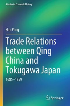 portada Trade Relations Between Qing China and Tokugawa Japan: 1685-1859 (en Inglés)