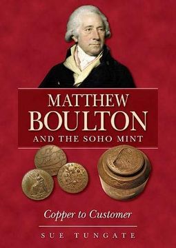 portada Matthew Boulton and the Soho Mint: Copper to Customer (en Inglés)