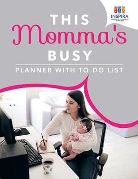 portada This Momma's Busy Planner with To Do List (en Inglés)