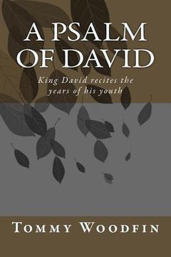 portada A Psalm Of David: King David recites the years of his youth (en Inglés)