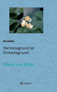 portada Herzensgrund ist Einheitsgrund: Poesie und Bilder (in German)