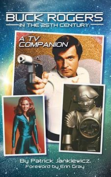 portada Buck Rogers in the 25Th Century: A tv Companion (Hardback) (en Inglés)