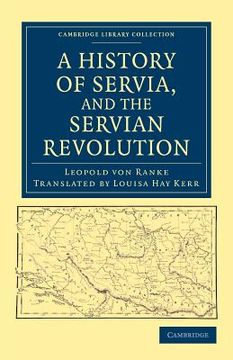 portada A History of Servia, and the Servian Revolution (Cambridge Library Collection - European History) (en Inglés)