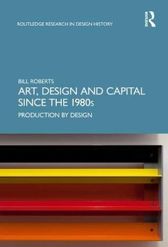 portada Art, Design and Capital Since the 1980s: Production by Design (en Inglés)